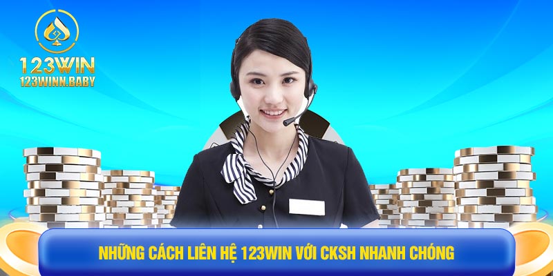 Những cách liên hệ 123win với CKSH nhanh chóng