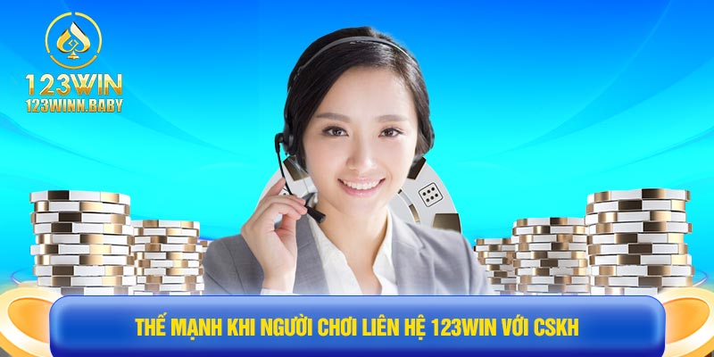 Thế mạnh khi người chơi liên hệ 123win với CSKH