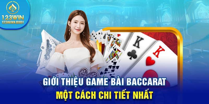 Giới thiệu game bài Baccarat một cách chi tiết nhất