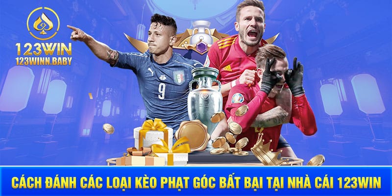 Cách đánh các loại kèo phạt góc bất bại tại nhà cái 123win