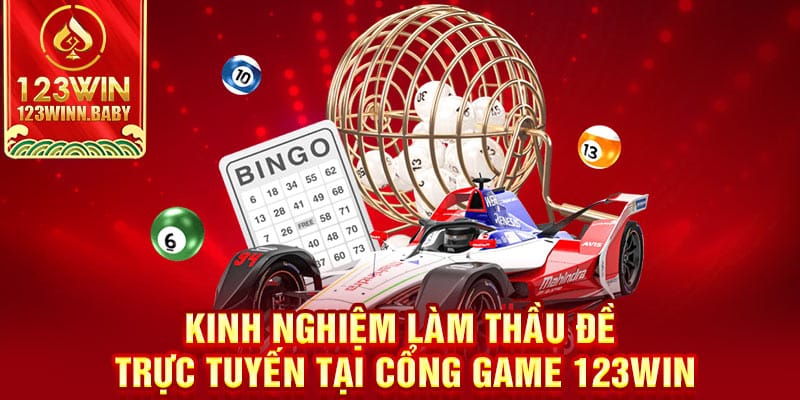 Kinh nghiệm làm thầu đề trực tuyến tại cổng game 123win