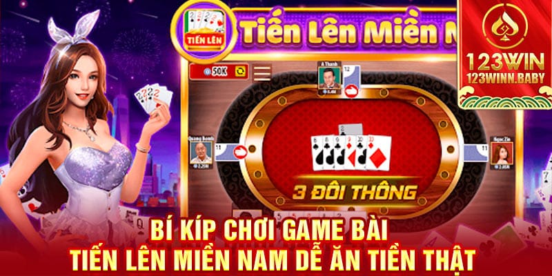 Bí kíp chơi game bài tiến lên Miền Nam dễ ăn tiền thật